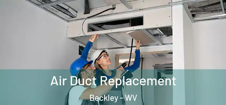  Air Duct Replacement Beckley - WV