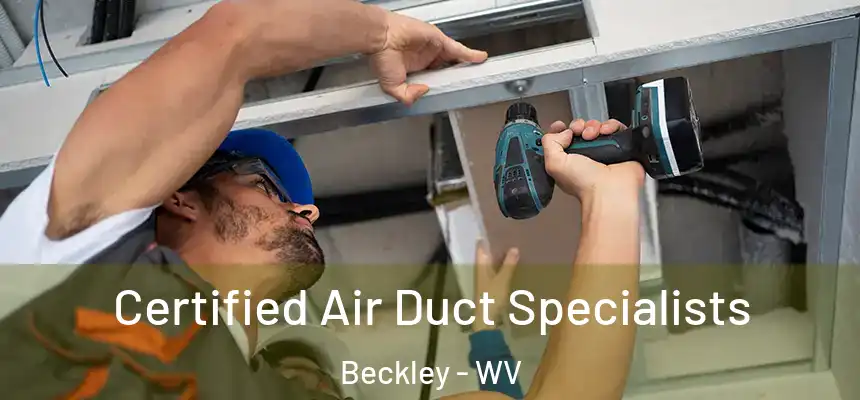  Certified Air Duct Specialists Beckley - WV