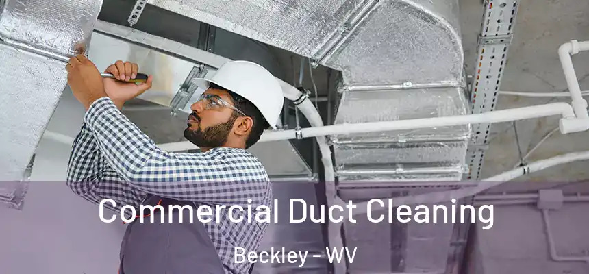  Commercial Duct Cleaning Beckley - WV