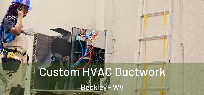  Custom HVAC Ductwork Beckley - WV