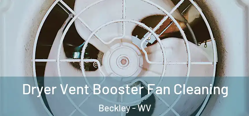 Dryer Vent Booster Fan Cleaning Beckley - WV