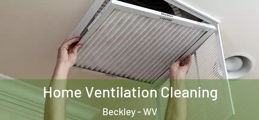  Home Ventilation Cleaning Beckley - WV