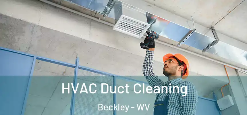  HVAC Duct Cleaning Beckley - WV