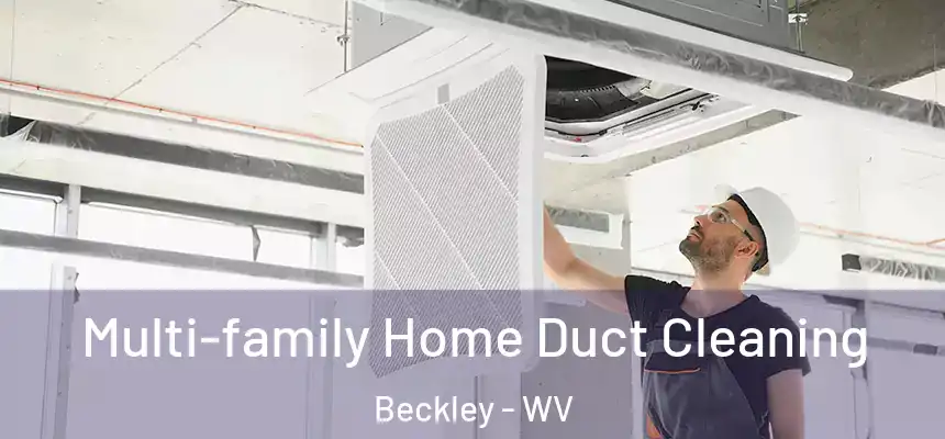  Multi-family Home Duct Cleaning Beckley - WV