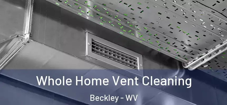  Whole Home Vent Cleaning Beckley - WV